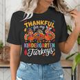 Thankful For My Kindergarten Turkeys Thanksgiving Teacher Women's T-Shirt, funny gift Thankful For My Kindergarten Turkeys Thanksgiving Teacher Women's T-Shirt, funny gift