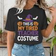 Tired Teacher Costume For Humor Halloween Women's T-Shirt, funny gift