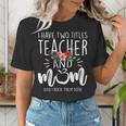 I Have Two Titles Teacher And Mom I Rock Them Both Floral Women's T-Shirt, funny gift