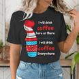 I Will Drink Coffee Here Or There Teacher Teaching Women's T-Shirt, funny gift I Will Drink Coffee Here Or There Teacher Teaching Women's T-Shirt, funny gift