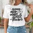 Blessed To Be A Catholic School Teacher Christian Teaching Women's T-Shirt, funny gift Blessed To Be A Catholic School Teacher Christian Teaching Women's T-Shirt, funny gift