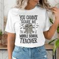 You Cannot Scare Me I'm A Middle School Teacher Halloween Women's T-Shirt, funny gift You Cannot Scare Me I'm A Middle School Teacher Halloween Women's T-Shirt, funny gift