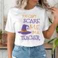 You Can't Scare Me I'm A Teacher Women's T-Shirt, funny gift You Can't Scare Me I'm A Teacher Women's T-Shirt, funny gift