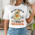 You Can't Scare Me I Teach Preschool Teacher Halloween Ghost Men Women Women's T-Shirt, funny gift You Can't Scare Me I Teach Preschool Teacher Halloween Ghost Men Women Women's T-Shirt, funny gift