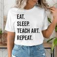 Eat Sleep Teach Art Repeat Teaching Art Teacher Women's T-Shirt, funny gift Eat Sleep Teach Art Repeat Teaching Art Teacher Women's T-Shirt, funny gift