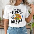 I'm Just Here To Get Messy Art Teacher Artist Painting Women's T-Shirt, funny gift
