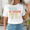Math Teacher Quote Math Is Tough But So Are You Women's T-Shirt, funny gift Math Teacher Quote Math Is Tough But So Are You Women's T-Shirt, funny gift