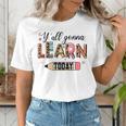 Teacher Y'All Gonna Learn Today First Day Of School Teacher Women's T-Shirt, funny gift Teacher Y'All Gonna Learn Today First Day Of School Teacher Women's T-Shirt, funny gift