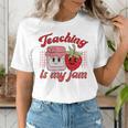 Teaching Is My Jam Cute Strawberry For Women Teachers Women's T-Shirt, funny gift Teaching Is My Jam Cute Strawberry For Women Teachers Women's T-Shirt, funny gift