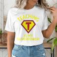 Teaching Is My Superpower Fun Elementary Teacher 1st Grade Women's T-Shirt, funny gift Teaching Is My Superpower Fun Elementary Teacher 1st Grade Women's T-Shirt, funny gift