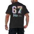 67 Ho Holmium Science Teacher Elements Table Six Seven Meme Men's Back Print T-Shirt, trending gift 67 Ho Holmium Science Teacher Elements Table Six Seven Meme Men's Back Print T-Shirt, trending gift