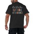 But Did You Take Attendance-Teacher School Secretary Team Men's Back Print T-Shirt, trending gift