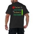 THE BEST TEACHERS ARE BORN IN DECEMBER Men's Back Print T-Shirt, trending gift THE BEST TEACHERS ARE BORN IN DECEMBER Men's Back Print T-Shirt, trending gift