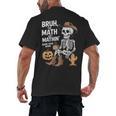 Bruh The Math Ain't Mathin' Show Your Work Halloween Teacher Men's Back Print T-Shirt, trending gift
