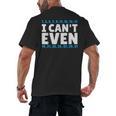 I Can't Even Math Mathematics Teacher Men's Back Print T-Shirt, trending gift I Can't Even Math Mathematics Teacher Men's Back Print T-Shirt, trending gift