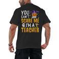 You Cant Scare Me Im A Teacher Halloween Trick Or Teach 2024 Men's Back Print T-Shirt, trending gift