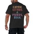 Capital Letters And Periods Bruh Bruh Teacher Women Men's Back Print T-Shirt, trending gift