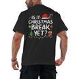 Is It Christmas Break Yet Xmas Holiday Teacher Women Men's Back Print T-Shirt, trending gift Is It Christmas Break Yet Xmas Holiday Teacher Women Men's Back Print T-Shirt, trending gift