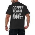 Coffee Teach Sleep Repeat Shirt Coffee Men Women Teacher Men's Back Print T-Shirt, trending gift Coffee Teach Sleep Repeat Shirt Coffee Men Women Teacher Men's Back Print T-Shirt, trending gift