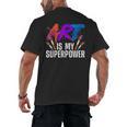 Cool Art For Men Women Art Teacher Artist Painter Superpower Men's Back Print T-Shirt, trending gift
