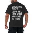 Dinosaurs Didn't Learn Art Art Teacher Men's Back Print T-Shirt, trending gift Dinosaurs Didn't Learn Art Art Teacher Men's Back Print T-Shirt, trending gift