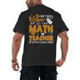 I Don't Need a Costume I'm A Math Teacher Halloween Costume Men's Back Print T-Shirt, trending gift I Don't Need a Costume I'm A Math Teacher Halloween Costume Men's Back Print T-Shirt, trending gift