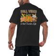 Fall Vibes And That Teacher Life Autumn Thanksgiving Men's Back Print T-Shirt, trending gift