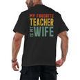My Favorite Teacher Is My Wife Men's Back Print T-Shirt, trending gift