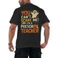 Halloween Preschool Teacher You Can't Scare Me Im A Teacher Men's Back Print T-Shirt, trending gift Halloween Preschool Teacher You Can't Scare Me Im A Teacher Men's Back Print T-Shirt, trending gift