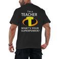 I'm a Teacher What's Your Superpower Teacher Men's Back Print T-Shirt, trending gift I'm a Teacher What's Your Superpower Teacher Men's Back Print T-Shirt, trending gift