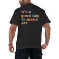 It's A Good Day To Make Some Art Artist Art Teacher Men's Back Print T-Shirt, trending gift It's A Good Day To Make Some Art Artist Art Teacher Men's Back Print T-Shirt, trending gift