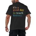 It's A Good Day To Teach History Teacher Men Women Men's Back Print T-Shirt, trending gift
