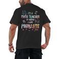 Im A Math Teacher Of Course I Have Problems Men Women Men's Back Print T-Shirt, trending gift Im A Math Teacher Of Course I Have Problems Men Women Men's Back Print T-Shirt, trending gift