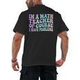 Math Teacher Im a Math Teacher Of Course I Have Problems Men's Back Print T-Shirt, trending gift Math Teacher Im a Math Teacher Of Course I Have Problems Men's Back Print T-Shirt, trending gift