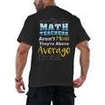 Math Teachers Aren't Mean Sayings Mathematics School Men's Back Print T-Shirt, trending gift Math Teachers Aren't Mean Sayings Mathematics School Men's Back Print T-Shirt, trending gift