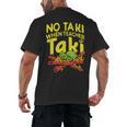 No Taki When Teacher Taki Teacher Pun Humor Men's Back Print T-Shirt, trending gift No Taki When Teacher Taki Teacher Pun Humor Men's Back Print T-Shirt, trending gift