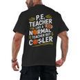 PE Coach PE Teacher Like Normal Teacher But Cooler Men's Back Print T-Shirt, trending gift PE Coach PE Teacher Like Normal Teacher But Cooler Men's Back Print T-Shirt, trending gift