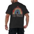 Pretty YOU MATTER Rainbow Positive Message Teachers Kids Men's Back Print T-Shirt, trending gift Pretty YOU MATTER Rainbow Positive Message Teachers Kids Men's Back Print T-Shirt, trending gift