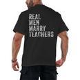 Real Men Marry Teachers Future Husband Wife Engagement Men's Back Print T-Shirt, trending gift Real Men Marry Teachers Future Husband Wife Engagement Men's Back Print T-Shirt, trending gift