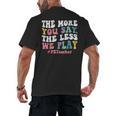 The More You Say The Less We Play PE Teacher Men Women Men's Back Print T-Shirt, trending gift The More You Say The Less We Play PE Teacher Men Women Men's Back Print T-Shirt, trending gift
