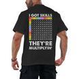 I Got Skills They'Re Multiplying Nerd Math Teacher Men's Back Print T-Shirt, trending gift I Got Skills They'Re Multiplying Nerd Math Teacher Men's Back Print T-Shirt, trending gift