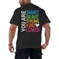 You Are SMART BRAVE STRONG KIND LOVED MOTIVATION TEACHER KID Men's Back Print T-Shirt, trending gift