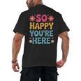 So Happy You’Re Here Groovy Retro Positivity Women Teacher Men's Back Print T-Shirt, trending gift So Happy You’Re Here Groovy Retro Positivity Women Teacher Men's Back Print T-Shirt, trending gift