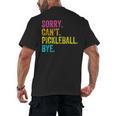 Sorry Can't Pickleball Bye Teacher Student Sport Men's Back Print T-Shirt, trending gift