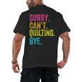 Sorry Can't Quilting Bye Teacher Student Quilting Men's Back Print T-Shirt, trending gift