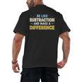 Be Like Subtraction And Make A Difference Teachers Men's Back Print T-Shirt, trending gift