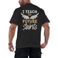 I Teach Future Saints Catholic Educator Teacher Men's Back Print T-Shirt, trending gift