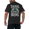 Teacher Halloween Shirt Women Men Teachers Love Brains Men's Back Print T-Shirt, trending gift