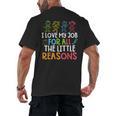 Teachers I Love My Job For All The Little Reasons Teacher Men's Back Print T-Shirt, trending gift Teachers I Love My Job For All The Little Reasons Teacher Men's Back Print T-Shirt, trending gift