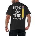 Lets Do This Test Day State Testing Teacher Motivational Men's Back Print T-Shirt, trending gift